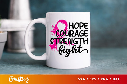 Hope Courage Strength Fight SVG Design SVG Designangry 
