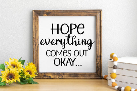 Hope everything comes out okay svg design SVG Regulrcrative 