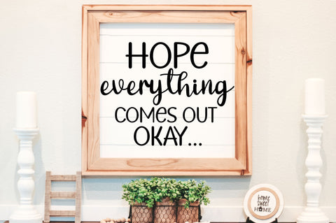 Hope everything comes out okay svg design SVG Regulrcrative 