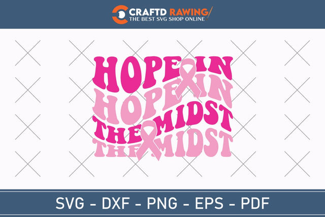 Hope In The Midst Breast Cancer SVG, Pink Awareness Ribbon Svg, Heal Cancer Svg, Cancer Awareness Svg, Fight Cancer Svg, Cancer, Svg Files For Cricut SVG Debashish Barman 