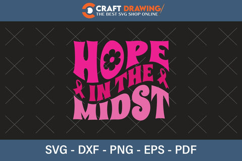 Hope In The Midst Breast Cancer SVG, Pink Awareness Ribbon Svg, Heal Cancer Svg, Cancer Awareness Svg, Fight Cancer Svg, Cancer, Svg Files For Cricut SVG Debashish Barman 