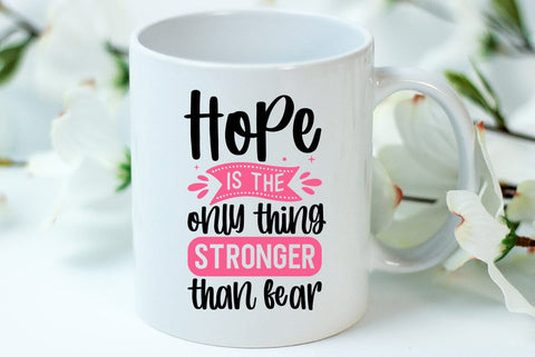 Hope is the only thing stronger than fear, World Cancer Quote SVG FiveStarCrafting 