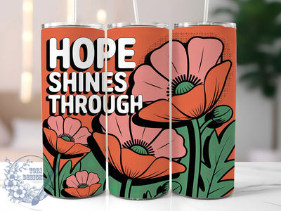 Hope Shines Through 20oz Tumbler, Hope Shines Through Quote, Positive Quotes Wrap, Motivational Sublimation Design, 20oz Tumbler Wrap, Sublimation Design PNG, Uplifting Gift Sublimation ToriDesigns 