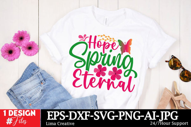 Hope Spring Eternal SVG Cut File, SpringT-shirt Design , Spring T-shirt Design, Spring SVG CUt File, Spring Sublimation SVG Insomnia Std 