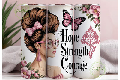 Hope Strength Courage Tumbler Wrap Sublimation PixelChick 
