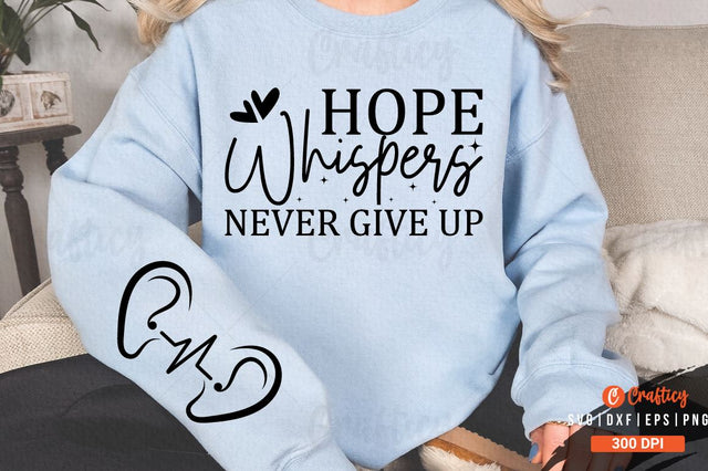 Hope whispers Never give up Sleeve SVG Design SVG Designangry 