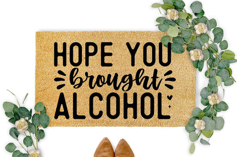 Hope you brought alcohol SVG Design SVG Designangry 