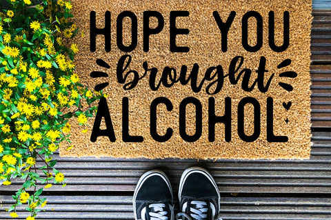 Hope you brought alcohol SVG Design SVG Designangry 