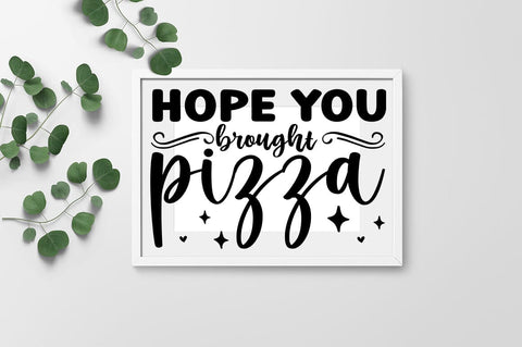 Hope you brought pizza SVG Design SVG Designangry 