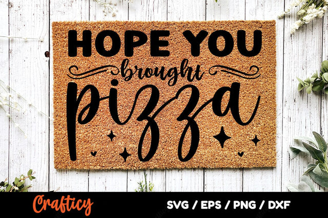 Hope you brought pizza SVG Design SVG Designangry 