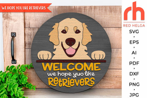 Hope You Like Retrievers SVG, Welcome Door Sign Cut File SVG RedHelgaArt 