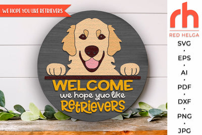 Hope You Like Retrievers SVG, Welcome Door Sign Cut File SVG RedHelgaArt 