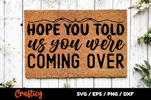 Hope you told us you were coming over SVG Design SVG Designangry 