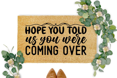 Hope you told us you were coming over SVG Design SVG Designangry 