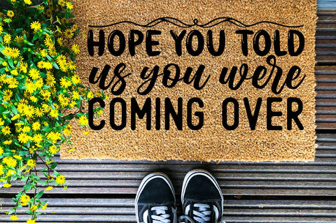 Hope you told us you were coming over SVG Design SVG Designangry 