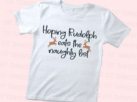 Hoping Rudolph Eats The Naughty List DTF Transfer Physical So Fontsy T-Shirt Iron-On Transfer Shop