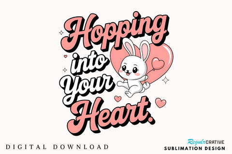 Hopping into your heart Sublimation Design Sublimation Regulrcrative 