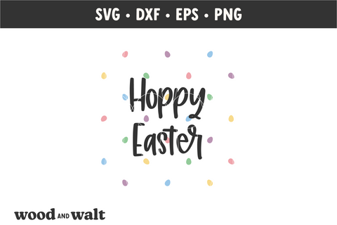 Hoppy Easter SVG | Easter SVG SVG Wood And Walt 
