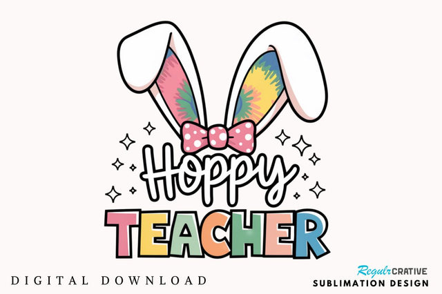 Hoppy Teacher Bunny Ears PNG, Hoppy Teacher PNG, Easter Teacher PNG, Easter Bunny Ears Coquette Bow PNG, Brushstroke Bunny PNG, Bunny Ears PNG, Easter School PNG, Easter Vibe Sublimation Regulrcrative 