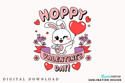 Hoppy Valentines Day Sublimation Design Sublimation Regulrcrative 