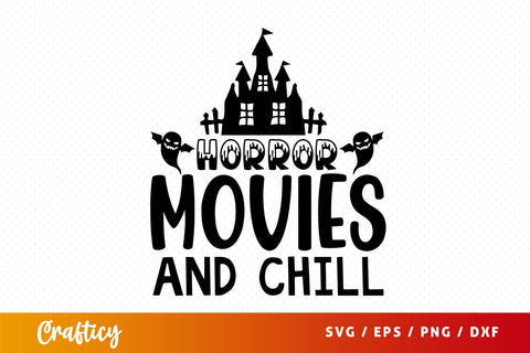 Horror movies and chill Svg Design SVG Designangry 