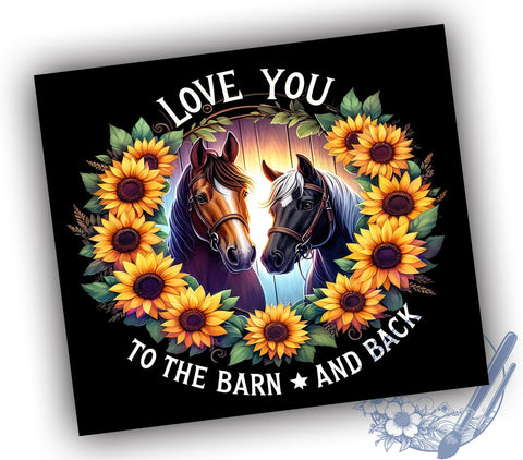 Horse Lover 20oz Skinny Tumbler, Love You to the Barn and Back Sunflower Tumbler Png, Straight & Tapered Tumbler Wrap, Instant Digital Download Sublimation ToriDesigns 
