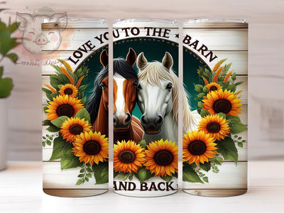 Horse Lover 20oz Tumbler Png, Straight & Tapered Tumbler Png, Love You to the Barn and Back Sunflower Tumbler Png, Digital Download PNG Sublimation Lara' s Designs 