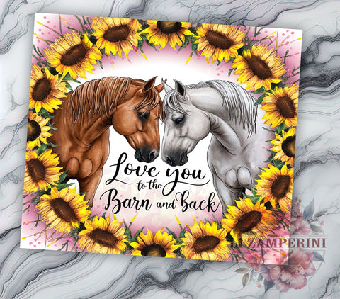 Horse Lover 20oz Tumbler Wrap PNG, Love You to The Barn and Back Sunflower Tumbler Png, Straight & Tapered Tumbler Wrap, Instant Digital Download Sublimation Li Zamperini 