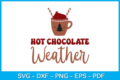 Hot Chocolate Weather Christmas SVG PNG EPS Cut File SVG Creativedesigntee 