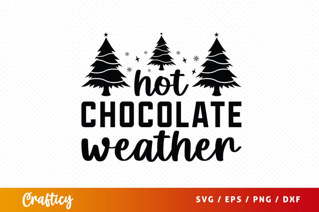 Hot Chocolate Weather Svg Design SVG Designangry 