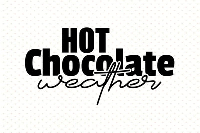Hot Chocolate Weather svg SVG orpitasn 