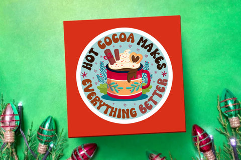 Hot cocoa makes Sticker Design Sublimation Regulrcrative 