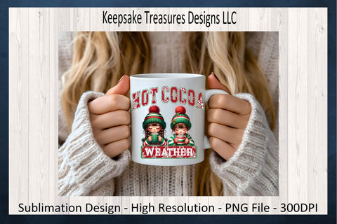'Hot Cocoa Weather' Featuring Adorable Winter Girls in Festive Attire Sublimation Keepsake Treasures Designs LLC. 