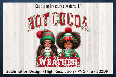 'Hot Cocoa Weather' Festive Winter Scene with Adorable African American Girls Sublimation Keepsake Treasures Designs LLC. 