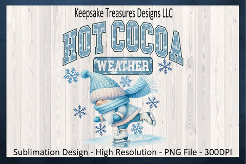 'Hot Cocoa Weather' Whimsical Winter Scene with Ice Skating Gnome Sublimation Keepsake Treasures Designs LLC. 