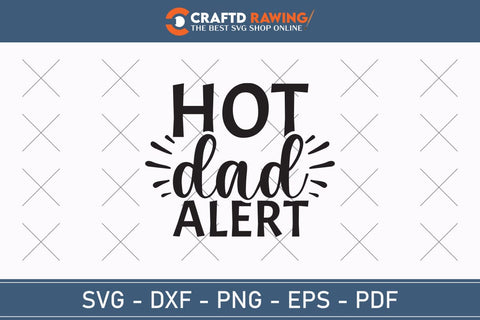 Hot Dad Alert Father's Day svg, Funny Father's Day svg, Funny Father's Day Gift, Step-Dad Father's Day, Funny Dad svg, Dad svg, svg png dxf SVG Debashish Barman 