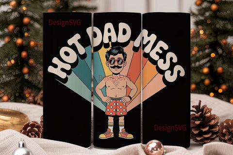 Hot Dad Mess 20oz Tumbler Wrap Sublimation DesignSVG 
