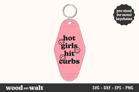 Hot Girls Hit Curbs SVG | Fun Motel Keychain Design | Drive Safe PNG SVG Wood And Walt 