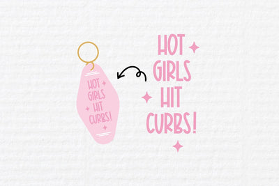 Hot Girls Hit Curbs SVG SVG Totally Posie 