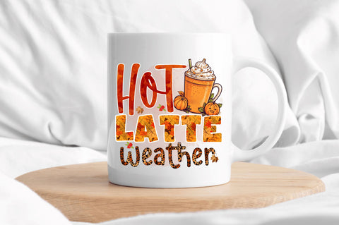 Hot latte weather Sublimation Design Sublimation Regulrcrative 