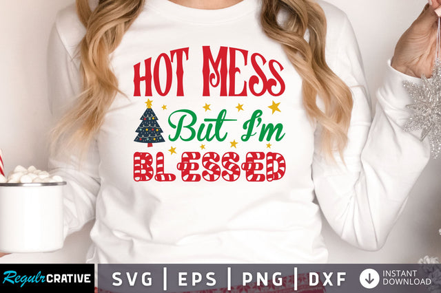 Hot mess but i'm blessed SVG Design SVG Regulrcrative 