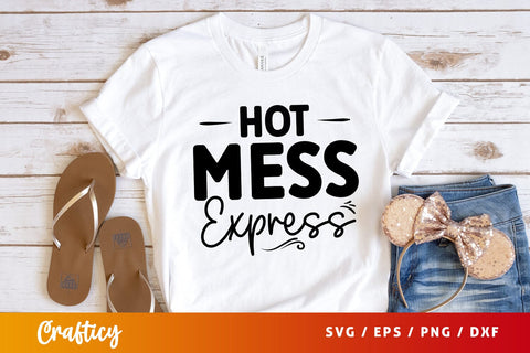 Hot mess express SVG Design SVG Designangry 