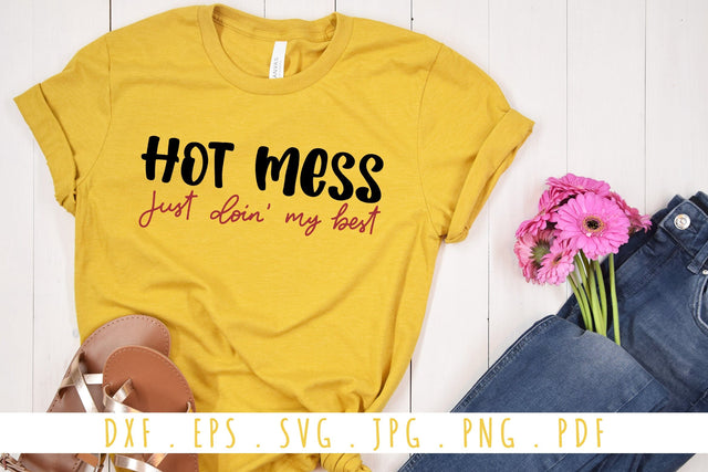 Hot Mess Just Doin my Best Quotes SVG Cut Files SVG dapiyupi store 