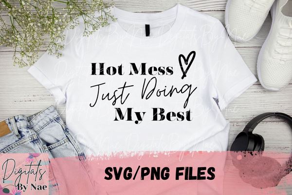 Hot Mess Just Doing My Best SVG SVG DigitalsByNae 
