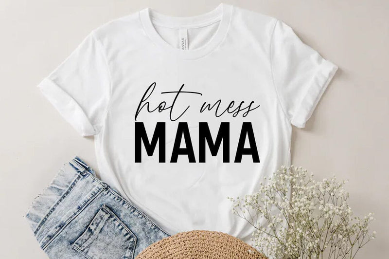 Hot mess mama, Mom Quotes T-shirt SVG FiveStarCrafting 