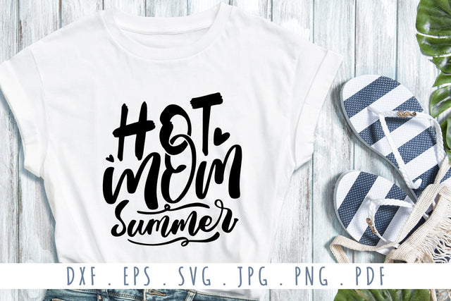 Hot Mom Summer SVG Funny Summer T-Shirt Quotes SVG dapiyupi store 