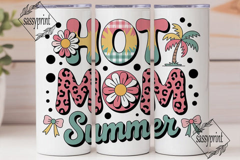 Hot Mom Summer Tumbler Wrap Sublimation sassyprint 