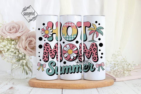 Hot Mom Summer Tumbler Wrap Sublimation sassyprint 