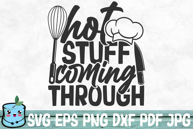 Hot Stuff Coming Through SVG MintyMarshmallows 