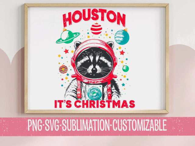 Houston, It's Christmas - Cute Colorful Sarcastic SVG & PNG | Digital Download | Sassy Sayings | Funny Raccoon In Space Lovers SVG YaySportsandSuch 
